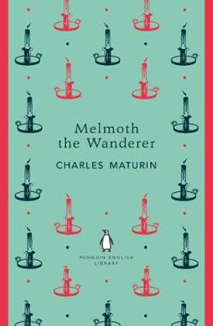 Melmoth the Wanderer : Penguin English Library - Charles Maturin