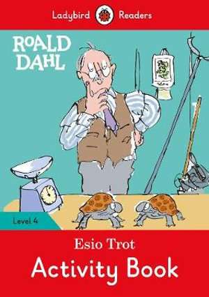 Roald Dahl : Esio Trot Activity Book - Ladybird Readers Level 4 - Roald Dahl