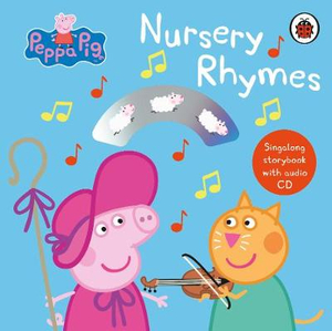 Peppa Pig : Nursery Rhymes : Singalong Storybook with Audio CD - Peppa Pig