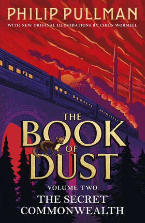 The Secret Commonwealth: The Book of Dust Volume Two : From the world of Philip Pullman's His Dark Materials - now a major BBC series - Philip Pullman