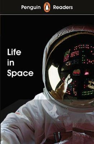 Penguin Readers Level 2: Life in Space (ELT Graded Reader) : Abridged Edition - Ladybird Ladybird