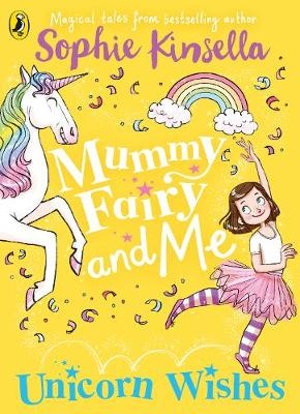 Mummy Fairy and Me : Unicorn Wishes - Sophie Kinsella