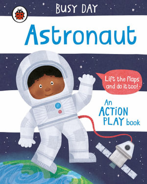 Busy Day : Astronaut : An action play book - Dan Green