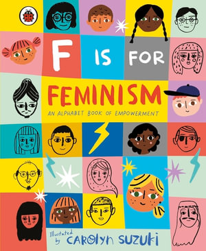 F is for Feminism : An Alphabet Book of Empowerment - Ladybird