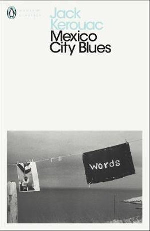 Mexico City Blues : Penguin Modern Classics - Jack Kerouac