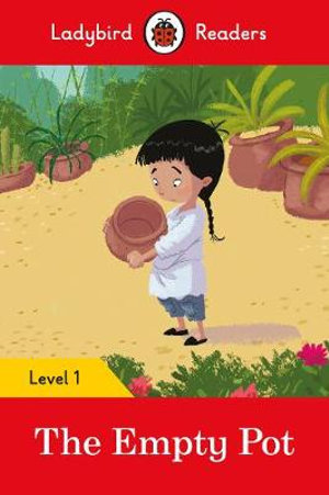 Ladybird Readers Level 1 - The Empty Pot (ELT Graded Reader) : Ladybird Readers - Ladybird Ladybird