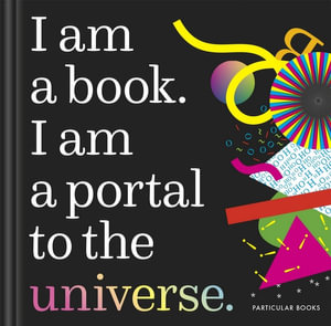 I Am a Book. I Am a Portal to the Universe. - Stefanie Posavec