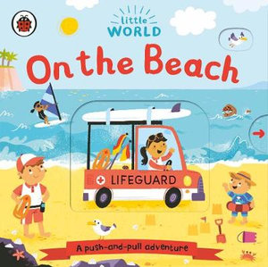 Little World: On the Beach : A push-and-pull adventure - Ladybird Ladybird