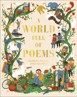 A World Full of Poems : Inspiring poetry for children - DK