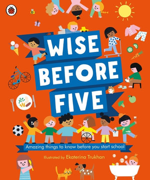 Wise Before Five : Amazing things to know before you start school - Ladybird Ladybird