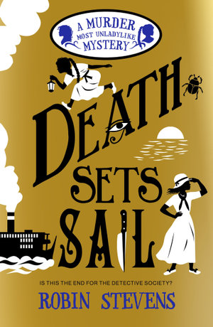 Death Sets Sail : Murder Most Unladylike : Book 9 - Robin Stevens