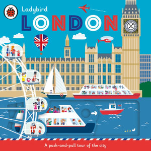 Ladybird London : A push-and-pull tour of the city - Ladybird Ladybird