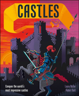 Castles : Conquer the world's most impressive castles - Laura Buller