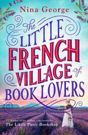 The Little French Village of Book Lovers : From the million-copy bestselling author of The Little Paris Bookshop - Nina George