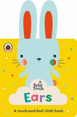 Baby Touch: Ears : A touch-and-feel cloth book - Ladybird Ladybird