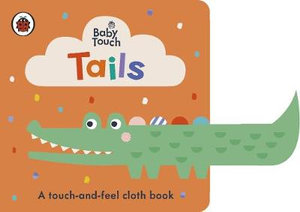 Baby Touch: Tails : A touch-and-feel cloth book - Ladybird Ladybird