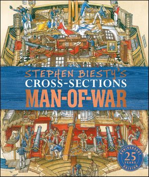 Stephen Biesty's Cross-Sections Man-of-War : DK Stephen Biesty Cross-Sections - Stephen Biesty