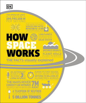 How Space Works : The Facts Visually Explained - DK