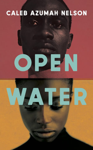 Open Water - Caleb Azumah Nelson