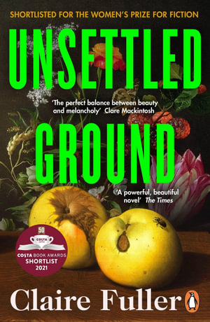 Unsettled Ground : Shortlisted for the Women's Prize for Fiction 2021 - Claire Fuller