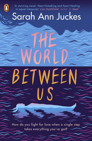 The World Between Us : Private - Sarah Ann Juckes