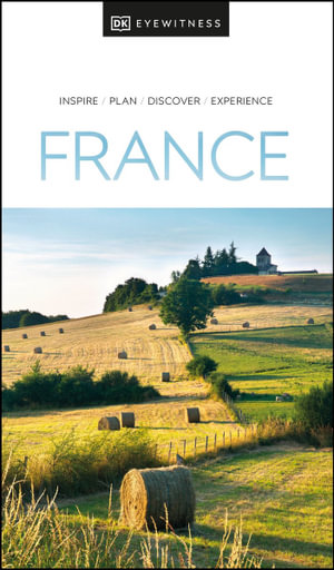 France : DK Eyewitness Travel Guide - DK Eyewitness Travel Guide