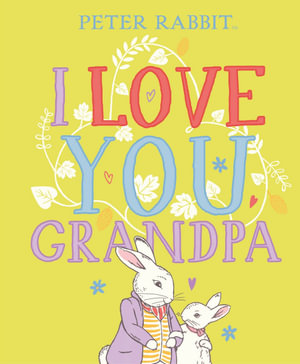 Peter Rabbit I Love You Grandpa - Beatrix Potter