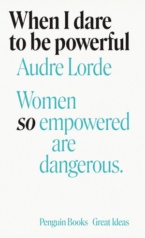 When I Dare to Be Powerful : Penguin Great Ideas - Audre Lorde