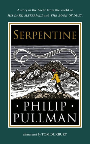 Serpentine : A short story from the world of His Dark Materials and The Book of Dust - Philip Pullman