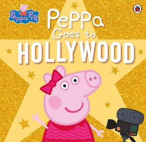 Peppa Pig : Peppa Goes to Hollywood - Peppa Pig