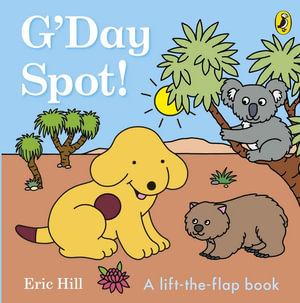 G'Day, Spot! - Hill, Eric