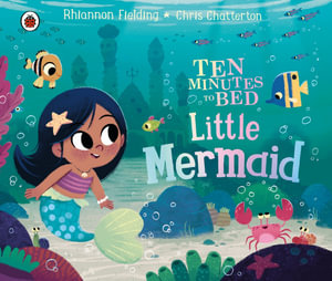 Ten Minutes to Bed : Little Mermaid - Rhiannon Fielding