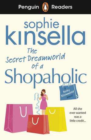 Penguin Readers Level 3 : The Secret Dreamworld Of A Shopaholic (ELT Graded Reader) - Sophie Kinsella