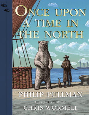 Once Upon a Time in the North : Illustrated Edition - Philip Pullman