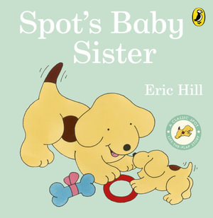 Spot's Baby Sister - Hill, Eric