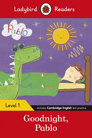 Ladybird Readers Level 1 - Pablo - Goodnight Pablo :  (ELT Graded Reader) - Ladybird Books Ltd