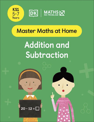 Maths - No Problem! Addition and Subtraction : Ages 5-7 (Key Stage 1) - Maths - No Problem!