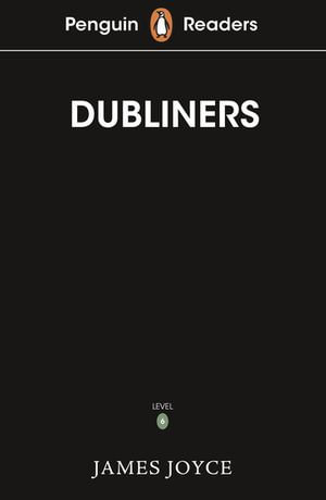 Penguin Readers Level 6 : Dubliners (ELT Graded Reader) - James Joyce