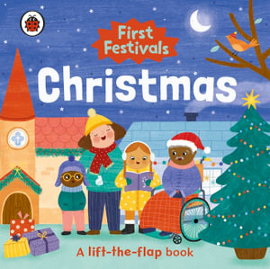 First Festivals : Christmas : A lift-the-flap book - Ladybird