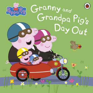 Peppa Pig : Granny and Grandpa Pig's Day Out - Peppa Pig