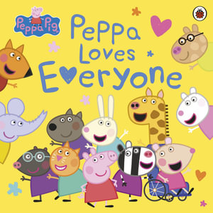 Peppa Pig : Peppa Loves Everyone - Peppa Pig