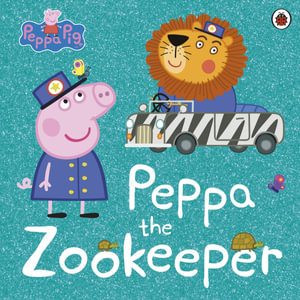 Peppa The Zookeeper : Peppa Pig - Peppa Pig