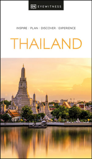 Thailand, DK Eyewitness Travel Guide by DK Eyewitness Travel Guide