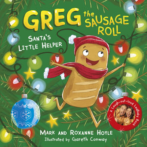 Greg the Sausage Roll: Santa's Little Helper : Discover the laugh out loud NO 1 Sunday Times bestselling series - Mark Hoyle