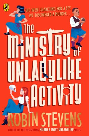 The Ministry of Unladylike Activity : From the bestselling author of MURDER MOST UNLADYLIKE - Robin Stevens