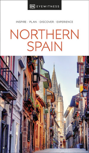 Northern Spain : DK Eyewitness Travel Guide  - DK Eyewitness Travel Guide 