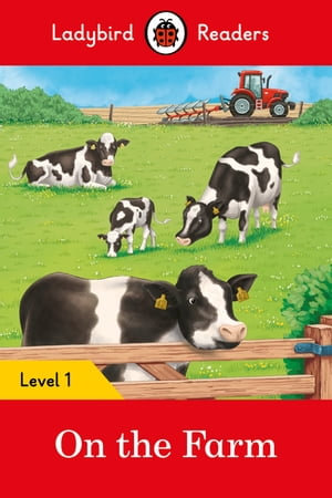 Ladybird Readers Level 1 - On the Farm (ELT Graded Reader) : Ladybird Readers : Book 1 - Ladybird