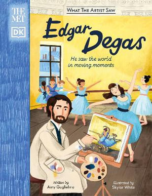 The Met Edgar Degas : He Saw the World in Moving Moments - Amy Guglielmo