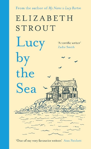 Lucy by the Sea : From the Booker-shortlisted author of Oh William! - Elizabeth Strout