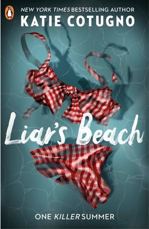 Liar's Beach : The unputdownable thriller of the summer - Katie Cotugno